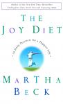 Joy Diet: 10 Daily Practices For a Happier Life, Martha Beck