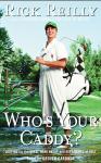 Who's Your Caddy?: Looping for the Great, Near Great, and Reprobates of Golf Audiobook