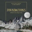 Foundations: 12 Biblical Truths to Shape a Family Audiobook