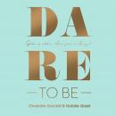 Dare to Be: God Is Able. Are You Willing? Audiobook
