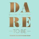 Dare to Be: God Is Able. Are You Willing? Audiobook