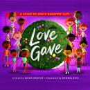 Love Gave: A Story of God’s Greatest Gift, Quina Aragon