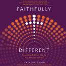 Faithfully Different: Regaining Biblical Clarity in a Secular Culture Audiobook