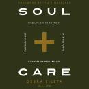 Soul Care: *Find Life-Giving Rhythms *Live Restored *Avoid Burnout *Discover Unspeakable Joy Audiobook