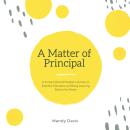 A Matter of Principal: A Former School Principal's Journey to Redefine Education and Bring Learning Back to the Home Audiobook