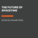 The Future of Spacetime Audiobook