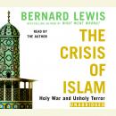 The Crisis of Islam: Holy War and Unholy Terror Audiobook