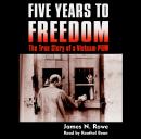 Five Years to Freedom: The True Story of a Vietnam POW Audiobook