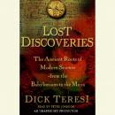 Lost Discoveries: The Ancient Roots of Modern Science from the Babylonians to the Mayans Audiobook