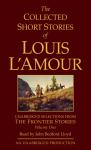 The Collected Short Stories of Louis L'Amour: Unabridged Selections from The Frontier Stories: Volum Audiobook