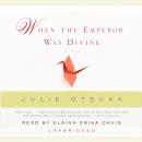 When the Emperor Was Divine Audiobook