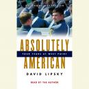 Absolutely American: Four Years at West Point Audiobook