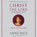 Christ the Lord: Out of Egypt Audiobook
