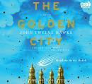 Golden City, John Twelve Hawks