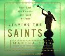 Leaving the Saints: How I Lost the Mormons and Found My Faith Audiobook