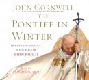 The Pontiff in Winter: Triumph and Conflict in the Reign of John Paul II Audiobook