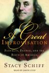 A Great Improvisation: Franklin, France, and the Birth of America Audiobook