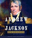 Andrew Jackson: His Life and Times Audiobook