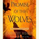 Promise of the Wolves: Wolf Chronicles Book One, Dorothy Hearst