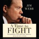 Time to Fight: Reclaiming a Fair and Just America, Jim Webb