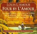 Four by L'Amour: No Man's Man, Get Out of Town, McQueen of the Tumbling K, Booty for a Bad Man, Louis L'amour