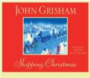 Skipping Christmas: A Novel, John Grisham
