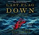 Last Flag Down: The Epic Journey of the Last Confederate Warship, Ron Powers, John Baldwin