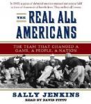 Real All Americans: The Team that Changed a Game, a People, a Nation, Sally Jenkins