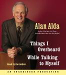 Things I Overheard While Talking to Myself, Alan Alda