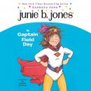 Junie B. Jones Is Captain Field Day: Junie B.Jones #16
