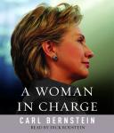Woman in Charge: The Life of Hillary Rodham Clinton, Carl Bernstein