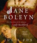 Jane Boleyn: The True Story of the Infamous Lady Rochford, Julia Fox