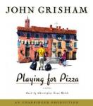 Playing for Pizza: A Novel, John Grisham
