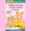 Arthur and the Crunch Cereal Contest: A Marc Brown Arthur Chapter Book #4 Audiobook