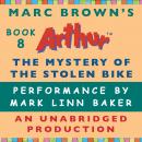 The Mystery of the Stolen Bike: A Marc Brown Arthur Chapter Book #8 Audiobook