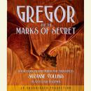 Underland Chronicles Book Four: Gregor and the Marks of Secret, Suzanne Collins