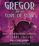 Underland Chronicles Book Five: Gregor and the Code of Claw, Suzanne Collins