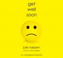 Get Well Soon, Julie Halpern