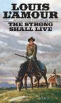 Strong Shall Live, Louis L'amour
