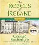 Rebels of Ireland: The Dublin Saga, Edward Rutherfurd