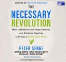 Necessary Revolution: How Individuals And Organizations Are Working Together to Create a Sustainable World, Joe Laur, Nina Kruschwitz, Bryan Smith, Peter M. Senge