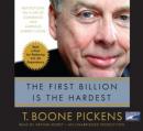 First Billion Is the Hardest: Reflections on a Life of Comebacks and America's Energy Future, T. Boone Pickens