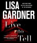 Live to Tell: A Detective D. D. Warren Novel, Lisa Gardner