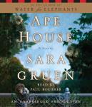 Ape House: A Novel, Sara Gruen
