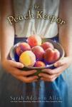 Peach Keeper: A Novel, Sarah Addison Allen