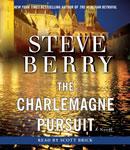 Charlemagne Pursuit: A Novel, Steve Berry