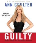 Guilty: Liberal 'Victims' and Their Assault on America, Ann Coulter