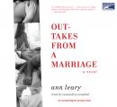 Outtakes from a Marriage: A Novel, Ann Leary