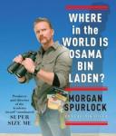 Where in the World Is Osama bin Laden?, Morgan Spurlock