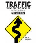 Traffic: Why We Drive the Way We Do (and What It Says About Us), Tom Vanderbilt